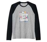 No Daddy Just Issues Citazione paracastica affini |- Maglia con Maniche Raglan