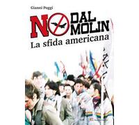 No Dal Molin. La sfida americana. Ediz. illustrata