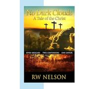 No Dark Clouds A Tale of the Christ