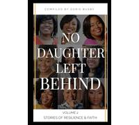 No Daughter Left Behind Volume 2: Stories of Resilience and Faith