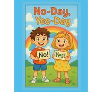 No Day, Yes Day: A picture book about choices, boundaries and balance for ages 3-6