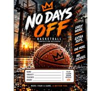 No Days Off: Basketball Composition Notebook for School Wide Ruled