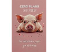 No Deadlines, Just Good Times- A Minimalist Pink Piggy Notebook for Free Spirits | Funny Gift for Girls, Teens & Women for Creativity & Spontaneous Journaling | 120 Wide-Ruled Pages