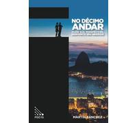 No décimo andar: Mude sua perspectiva, reinvente seu negócio
