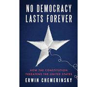 Erwin Chemerinsky No Democracy Lasts Forever (Copertina rigida)