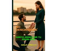 NO DESCANSARE: HASTA ARREGLAR TU PROBLEMA