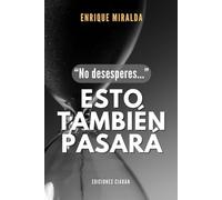 No desesperes…Esto también pasará.