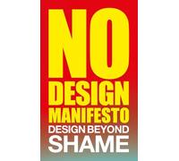 No Design Manifesto: Design Beyond Shame