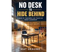 No Desk to Hide Behind: What PE Teachers Can Teach Us About Leadership