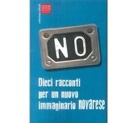 No. Dieci racconti per un nuovo immaginario novarese