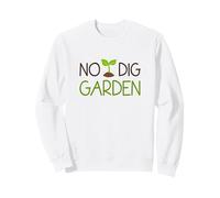 No Dig Garden Nuovo metodo di Giardinaggio per giardinieri Felpa