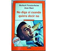 No Digas Si Cuando Quieres Decir No (Spanish Edition) by Fensterheim (2001-03-02)
