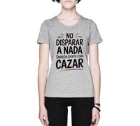 No Disparar A Nada También Cuenta Como Cazar Grey Women's T-Shirt Tee