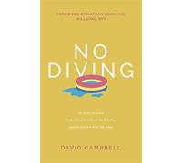 No diving: 10 ways to avoid the shallow end of your faith and go deeper in...
