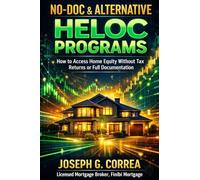 No-Doc & Alternative HELOC Programs: How to Access Home Equity Without Tax Returns or Full Documentation: 6