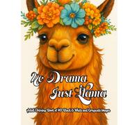 No Drama, Just Llamas (and Flowers): Adult Coloring Book
