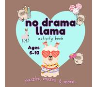 No Drama Llama Activity Book: 50 Fun Llama-Themed Colouring, Drawing, Games + Mazes for KIDS!