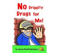 No Driggity Drugs for Me!