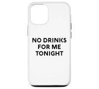 No Drinks For Me Tonight White Lie Party Divertente Sarcastico Divertimento Custodia per iPhone 12/12 Pro