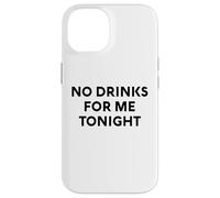 No Drinks For Me Tonight White Lie Party Divertente Sarcastico Divertimento Custodia per iPhone 14