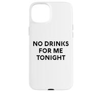 No Drinks For Me Tonight White Lie Party Divertente Sarcastico Divertimento Custodia per iPhone 15 Plus