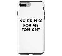 No Drinks For Me Tonight White Lie Party Divertente Sarcastico Divertimento Custodia per iPhone 7 Plus/8 Plus