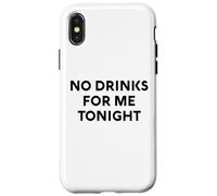 No Drinks For Me Tonight White Lie Party Divertente Sarcastico Divertimento Custodia per iPhone X/XS