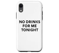 No Drinks For Me Tonight White Lie Party Divertente Sarcastico Divertimento Custodia per iPhone XR