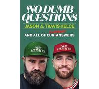 No Dumb Questions: And All of Our Dumbest Answers