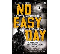 No Easy Day: The Only First-hand Account of the Navy Seal Mission that Killed Osama bin Laden