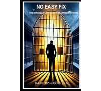 “No Easy Fix: The Struggle to Transform a Failing Prison System”