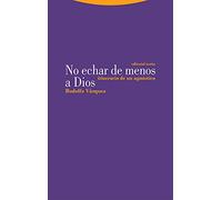 No echar de menos a Dios: Itinerario de un agnóstico
