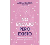 No encajo, pero existo: Cómo abracé mi autismo para sacar lo mejor de mí