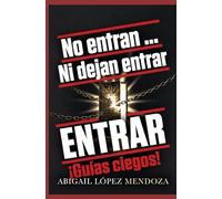 NO ENTRAN ....NI DEJAN ENTRAR GUIAS CIEGOS: LA CONFRONTACIÓN DE JESUS AL SISTEMA QUE IMPIDE EL ACCESO AL REINO