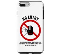 NO ENTRY - No Man Comes To The Father John 14:6 Warning Sign Custodia per iPhone 7 Plus/8 Plus
