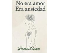 No era Amor era Ansiedad