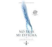 NO ERAS MI ESTIGMA