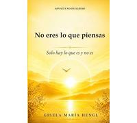 No eres lo que piensas. Solo hay lo que es y no es