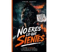 NO ERES LO QUE SIENTES