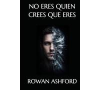 NO ERES QUIEN CREES QUE ERES