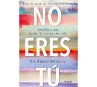 No eres tú: Identifica y sana tu relación con un narcisista