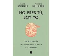 No eres tú, soy yo: Qué nos enseña la ciencia sobre el amor y el desamor