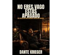 No eres un vago. Estás apagado.: Y eso tiene arreglo.