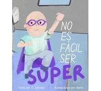 No es fácil ser súper.