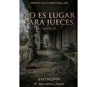 No es lugar para Jueces parte III Entropía