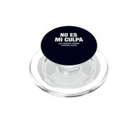 No Es Mi Culpa Siempre Tengo Razón Citazione ispanica umoristica PopSockets PopGrip per MagSafe