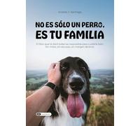 No es sólo un perro, es tu familia