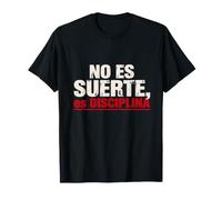 No Es Suerte es Disciplina Spagnolo Maglietta