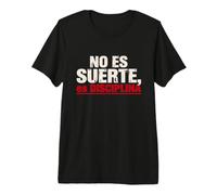 No Es Suerte es Disciplina Spagnolo Maglietta Premium