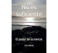 No es suficiente: El poder de la inercia